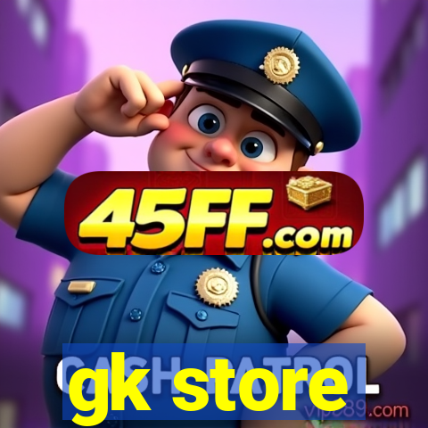 gk store